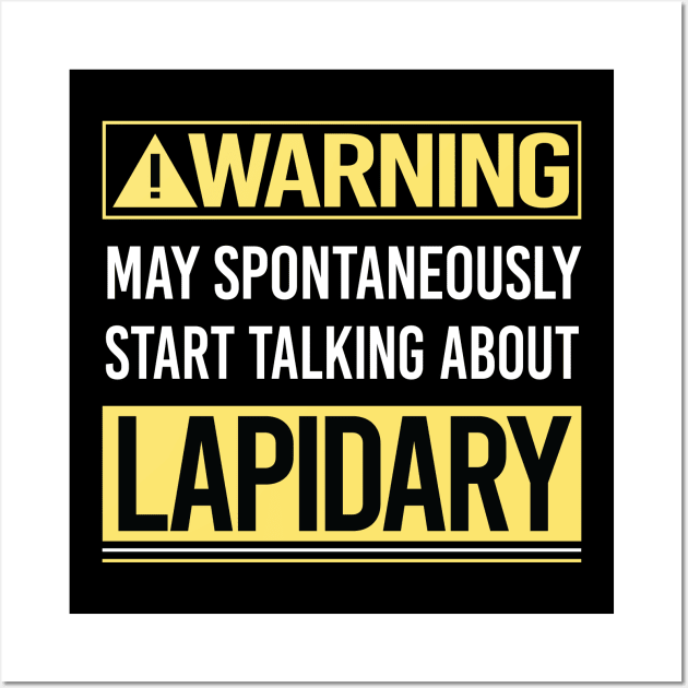 Warning About Lapidary Lapidarist Wall Art by Happy Life